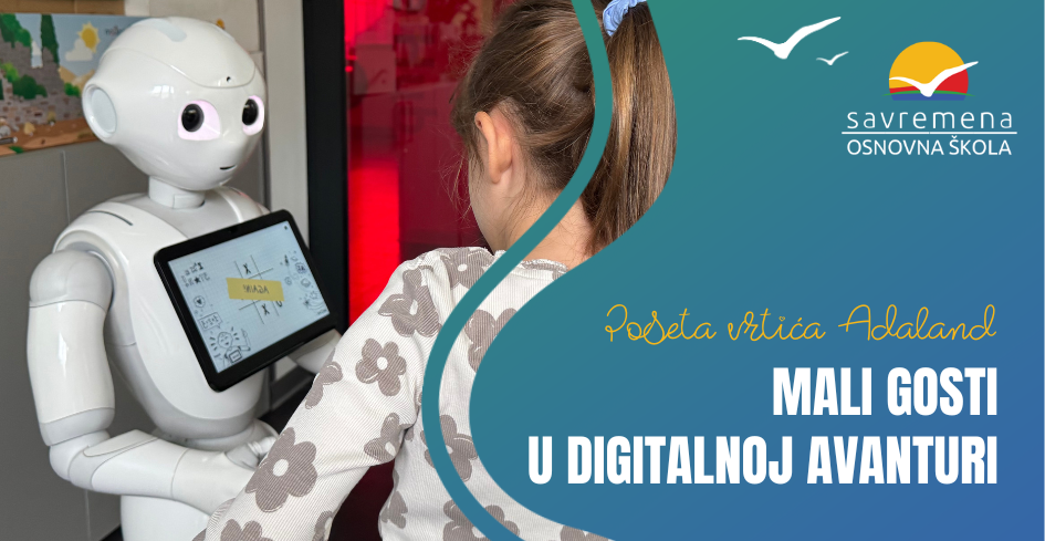 Mali gosti u digitalnoj avanturi  — poseta vrtića Adaland Savremenoj osnovnoj školi