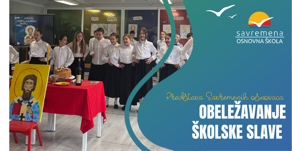 Školska slava Sveti Sava – Zajedništvo, tradicija i stvaralaštvo u Savremenoj
