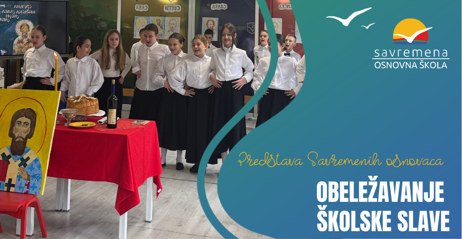 Školska slava Sveti Sava – Zajedništvo, tradicija i stvaralaštvo u Savremenoj