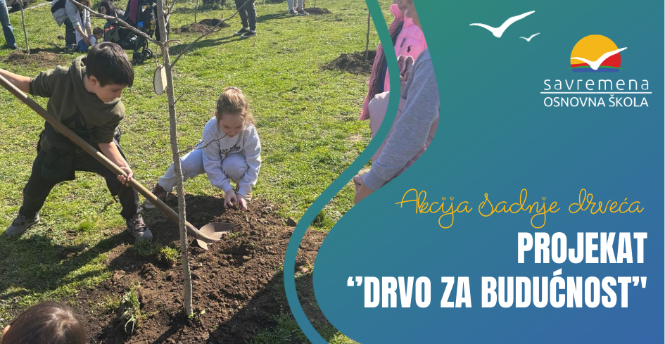 Akcija sadnje drveća – Projekat ‘’Drvo za budućnost’’