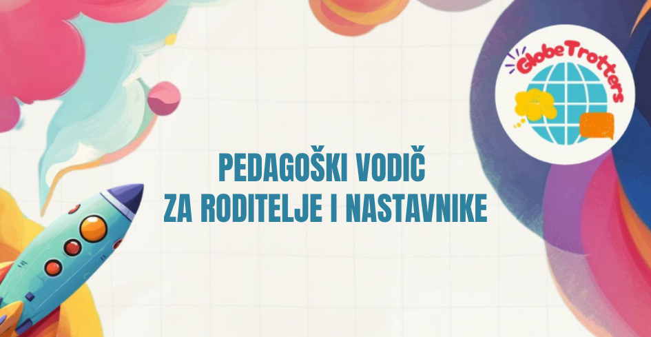 Globetrotters: Pedagoški vodič za nastavnike i roditelje