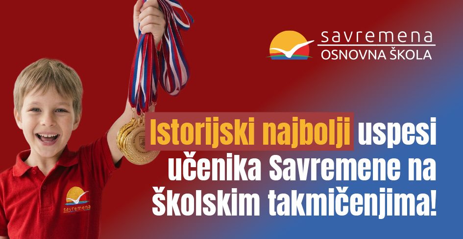 Istorijski NAJBOLJI USPESI učenika Savremene na školskim takmičenjima! 45 nagrada, 29 plasmana na gradsko i 6 na republičko takmičenje