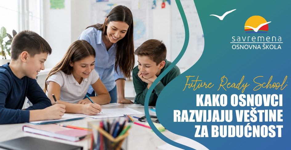 Future Ready School: kako osnovci razvijaju veštine za budućnost